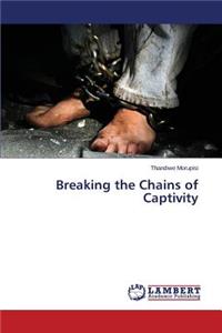 Breaking the Chains of Captivity