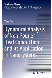 Dynamical Analysis of Non-Fourier Heat Conduction and Its Application in Nanosystems