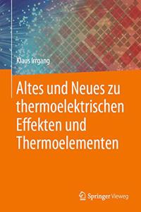 Altes Und Neues Zu Thermoelektrischen Effekten Und Thermoelementen