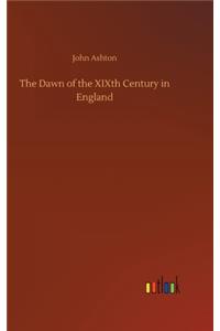Dawn of the XIXth Century in England