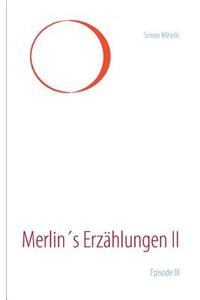 Merlin's Erzählungen II