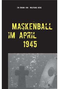 Maskenball Im April 1945