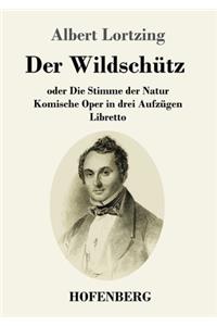 Wildschütz oder Die Stimme der Natur