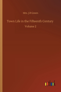 Town Life in the Fifteenth Century