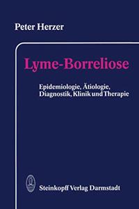 Lyme-Borreliose: Epidemiologie, Tiologie, Diagnostik, Klinik Und Therapie