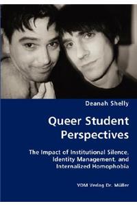 Queer Student Perspectives - The Impact of Institutional Silence, Identity Management, and Internalized Homophobia