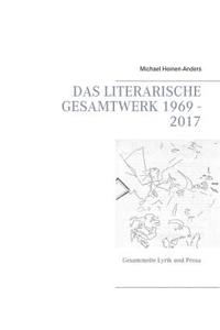 Das literarische Gesamtwerk 1969 - 2017