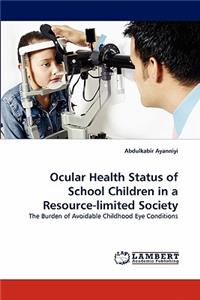 Ocular Health Status of School Children in a Resource-Limited Society