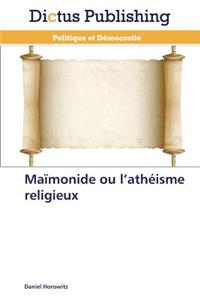 Maimonide Ou L'Atheisme Religieux