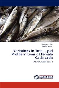 Variations in Total Lipid Profile in Liver of Female Catla Catla