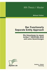 Der Functionally Separate Entity Approach