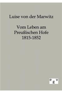 Vom Leben am Preußischen Hofe 1815-1852
