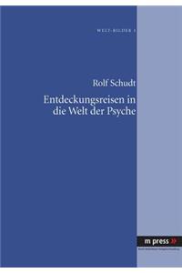 Entdeckungsreisen in Die Welt Der Psyche