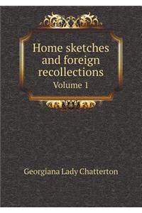 Home sketches and foreign recollections Volume 1