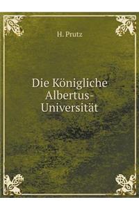 Die Königliche Albertus-Universität