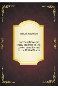 Introduction and Early Progress of the Cotton Manufacture in the United States
