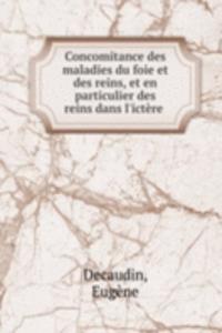 Concomitance des maladies du foie et des reins, et en particulier des reins dans l'ictere