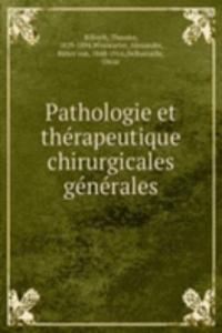 Pathologie et therapeutique chirurgicales generales