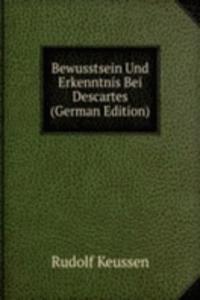 Bewusstsein Und Erkenntnis Bei Descartes (German Edition)