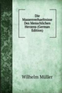 Die Massenverhaeltnisse Des Menschlichen Herzens (German Edition)