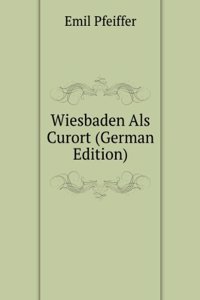 Wiesbaden Als Curort (German Edition)