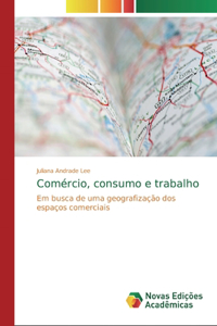 Comércio, consumo e trabalho