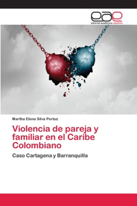 Violencia de pareja y familiar en el Caribe Colombiano