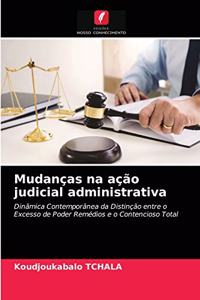 Mudanças na ação judicial administrativa