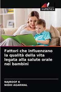 Fattori che influenzano la qualità della vita legata alla salute orale nei bambini