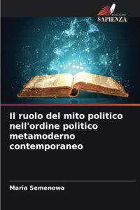 Il ruolo del mito politico nell'ordine politico metamoderno contemporaneo