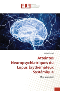 Atteintes Neuropsychiatriques du Lupus Érythémateux Systémique