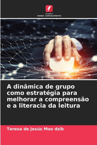 A dinâmica de grupo como estratégia para melhorar a compreensão e a literacia da leitura