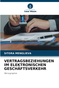 Vertragsbeziehungen Im Elektronischen Geschäftsverkehr