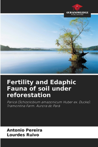 Fertility and Edaphic Fauna of soil under reforestation