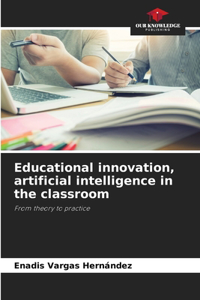 Educational innovation, artificial intelligence in the classroom