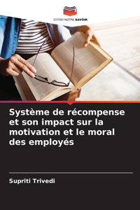 Système de récompense et son impact sur la motivation et le moral des employés