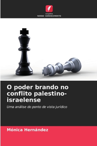 O poder brando no conflito palestino-israelense