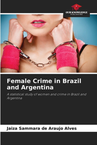 Female Crime in Brazil and Argentina