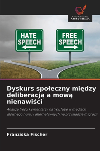 Dyskurs spoleczny między deliberacją a mową nienawiści