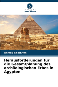 Herausforderungen für die Gesamtplanung des archäologischen Erbes in Ägypten