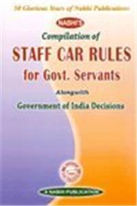 Compilation of Staff Car Rules for Govt. Servants Alongwith Government of India Decisions