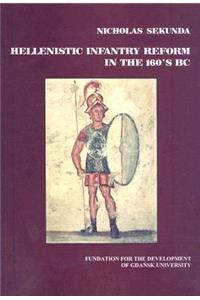 Hellenistic Infantry Reform in the 160's BC