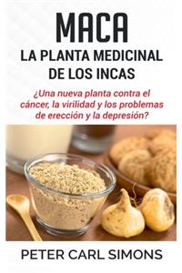 Maca - La Planta Medicinal de los Incas