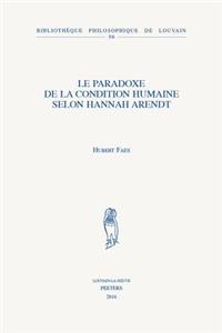 Le paradoxe de la condition humaine selon Hannah Arendt