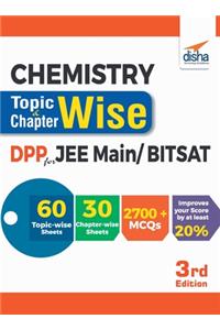 Chemistry Topic-wise & Chapter-wise Daily Practice Problem (DPP) Sheets for JEE Main/ BITSAT - 3rd Edition