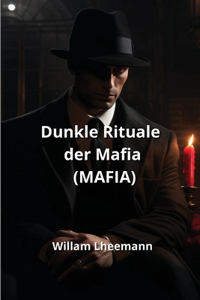 Dunkle Rituale der Mafia (Mafia)