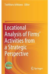 Locational Analysis of Firms' Activities from a Strategic Perspective