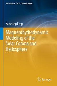 Magnetohydrodynamic Modeling of the Solar Corona and Heliosphere