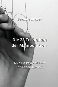 23 Techniken der Manipulation