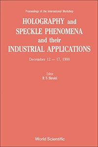 Holography and Speckle Phenomena and Their Industrial Applications - Proceedings of the International Workshop